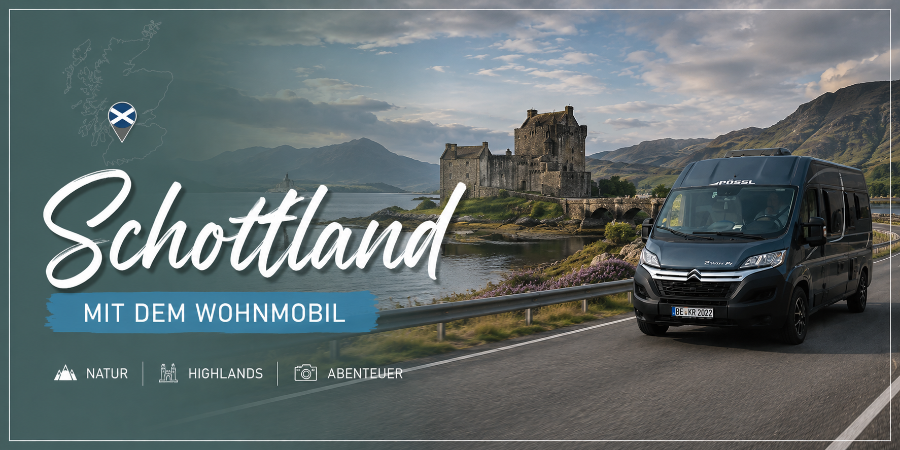 Schottland mit dem Wohnmobil – Roadtrip durch die schottischen Highlands mit Eilean Donan Castle und unserem Pössl Wohnmobil von Wickie On Tour.